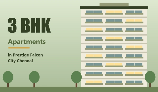 3 BHK Apartments in Prestige Falcon City Chennai 3 BHK Apartments in Prestige Falcon City Chennai